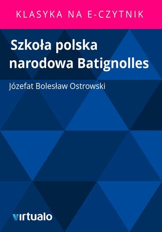 Szkoa polska narodowa Batignolles Jzefat Bolesaw Ostrowski - okadka ebooka