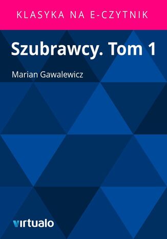 Szubrawcy. Tom 1 Marian Gawalewicz - okadka ebooka