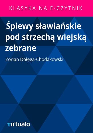 Śpiewy sławiańskie pod strzechą wiejską zebrane