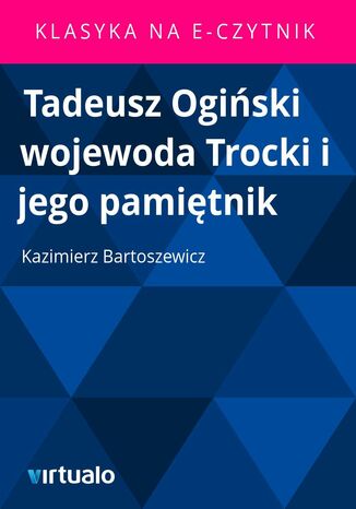 Tadeusz Ogiński wojewoda Trocki i jego pamiętnik