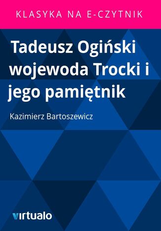Tadeusz Ogiski wojewoda Trocki i jego pamitnik Kazimierz Bartoszewicz - okadka ebooka