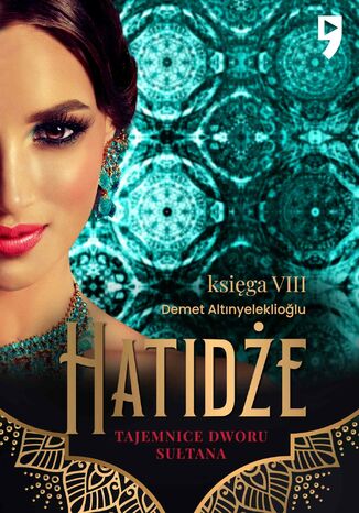 Tajemnice dworu sułtana. Hatidże. Księga VIII