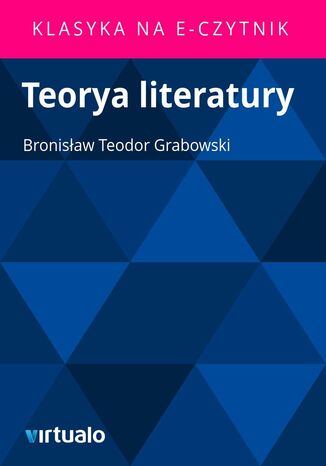 Teorya literatury Bronisaw Teodor Grabowski - okadka ebooka