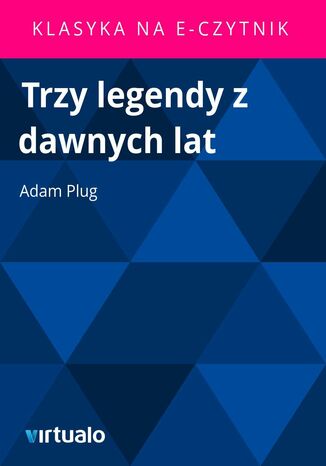 Trzy legendy z dawnych lat