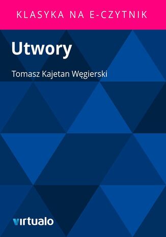 Utwory Tomasz Kajetan Wgierski - okadka ebooka