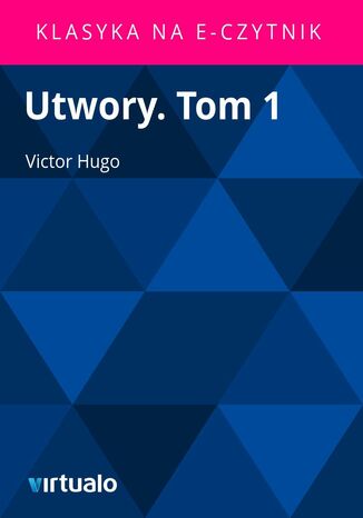 Utwory. Tom 1 Victor Hugo - okadka ebooka