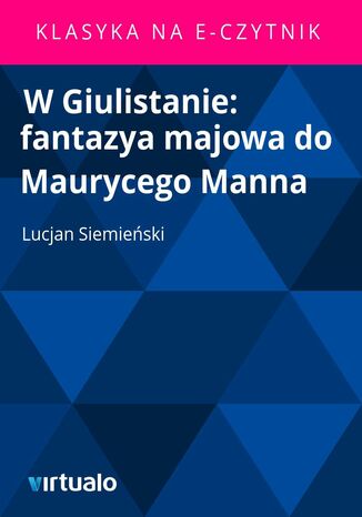 W Giulistanie: fantazya majowa do Maurycego Manna Lucjan Siemieski - okadka ebooka