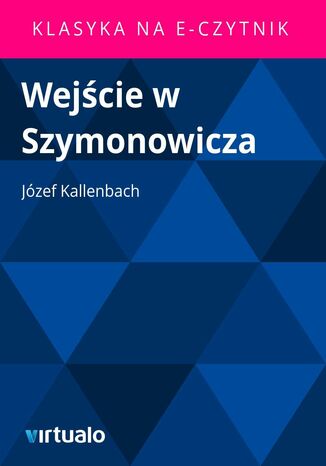 Wejcie w Szymonowicza Jzef Kallenbach - okadka ebooka