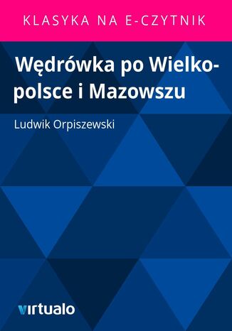 Wędrówka po Wielko-polsce i Mazowszu