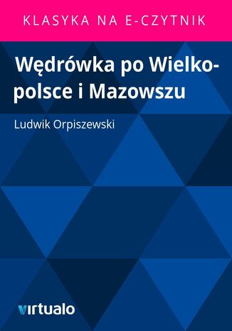 Wdrwka po Wielko-polsce i Mazowszu Ludwik Orpiszewski - okadka audiobooks CD