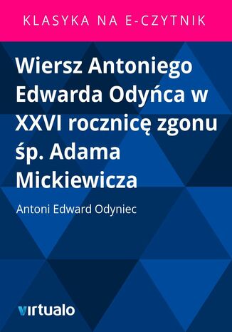 Wiersz Antoniego Edwarda Odyca w XXVI rocznic zgonu p. Adama Mickiewicza Antoni Edward Odyniec - okadka audiobooks CD