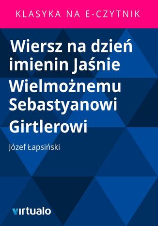 Wiersz na dzie imienin Janie Wielmonemu Sebastyanowi Girtlerowi Jzef apsiski - okadka audiobooks CD