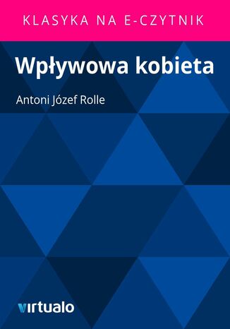 Wpywowa kobieta Antoni Jzef Rolle - okadka ebooka