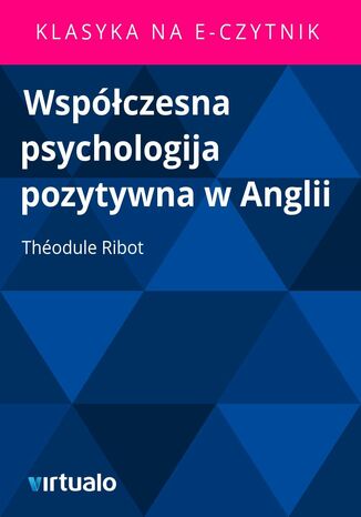 Wspczesna psychologija pozytywna w Anglii Thodule Ribot - okadka ebooka