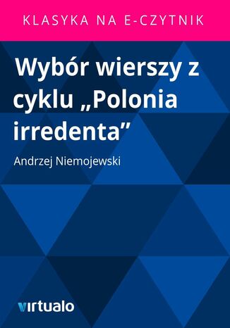 Wybr wierszy z cyklu 'Polonia irredenta' Andrzej Niemojewski - okadka ebooka