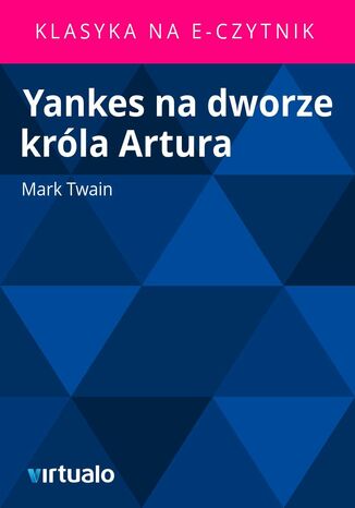 Yankes na dworze krla Artura Mark Twain - okadka ebooka