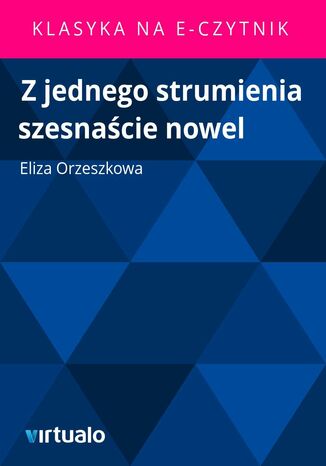 Z jednego strumienia szesnacie nowel Eliza Orzeszkowa - okadka audiobooks CD