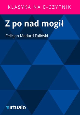 Z po nad mogi Felicjan Medard Faliski - okadka ebooka