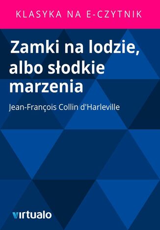 Zamki na lodzie, albo sodkie marzenia Jean-Franois Collin d'Harleville - okadka audiobooka MP3