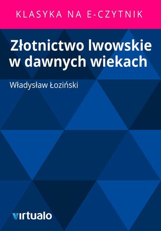 Zotnictwo lwowskie w dawnych wiekach Wadysaw oziski - okadka ebooka
