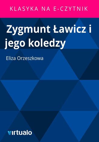 Zygmunt awicz i jego koledzy Eliza Orzeszkowa - okadka audiobooka MP3