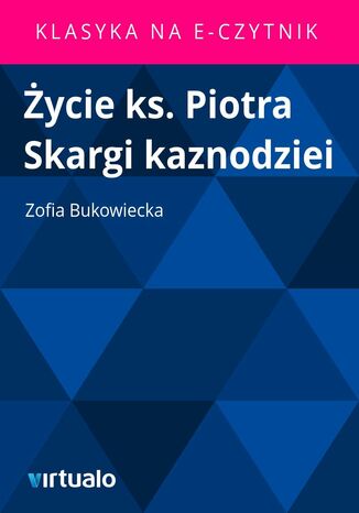 ycie ks. Piotra Skargi kaznodziei Zofia Bukowiecka - okadka ebooka