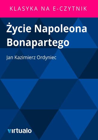 ycie Napoleona Bonapartego Jan Kazimierz Ordyniec - okadka audiobooka MP3