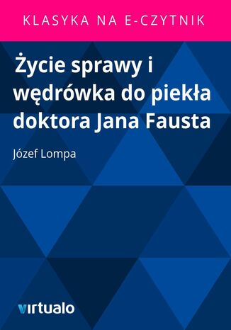 ycie sprawy i wdrwka do pieka doktora Jana Fausta Jzef Lompa - okadka ebooka