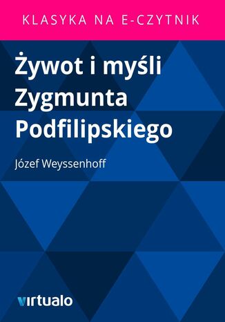 ywot i myli Zygmunta Podfilipskiego Jzef Weyssenhoff - okadka ebooka