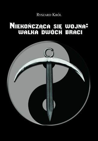 Niekoczca si wojna: walka dwch braci Ryszard Krl - okadka audiobooks CD