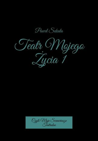 Teatr Mojego ycia1 Pawe Sekua - okadka audiobooka MP3