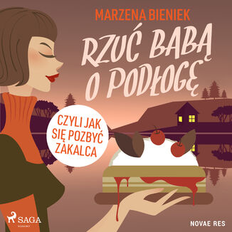 Rzu bab o podog, czyli jak si pozby zakalca Marzena Bieniek - okadka audiobooka MP3