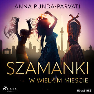 Szamanki w wielkim miecie Anna Punda-Parvati - okadka audiobooka MP3