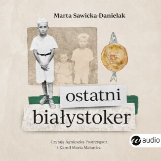 Ostatni Biaystoker Marta Sawicka-Danielak - okadka audiobooka MP3