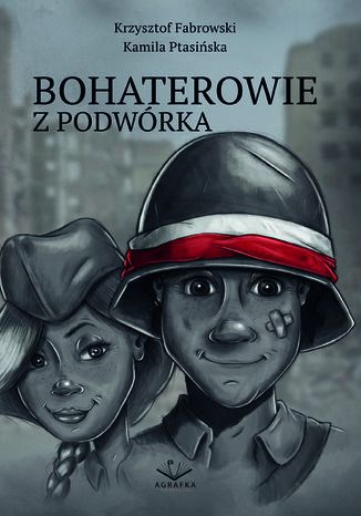 Bohaterowie z podwrka Krzysztof Fabrowski, Kamila Ptasiska - okadka ebooka
