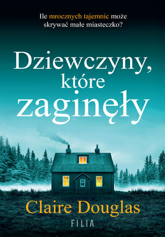 Dziewczyny, które zaginęły Claire Douglas Dziewczyny, które zaginęły Claire Douglas