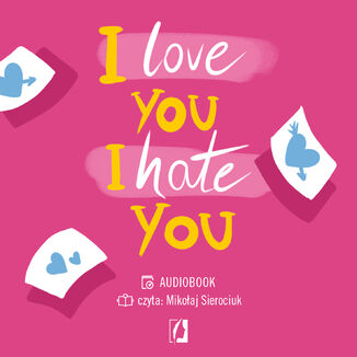 I love you, I hate you Elizabeth Davis - okadka audiobooks CD