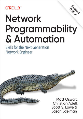 Network Programmability and Automation. 2nd Edition Matt Oswalt, Christian Adell, Scott S. Lowe - okadka ebooka