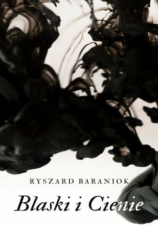 Blaski iCienie Ryszard Baraniok - okadka audiobooka MP3