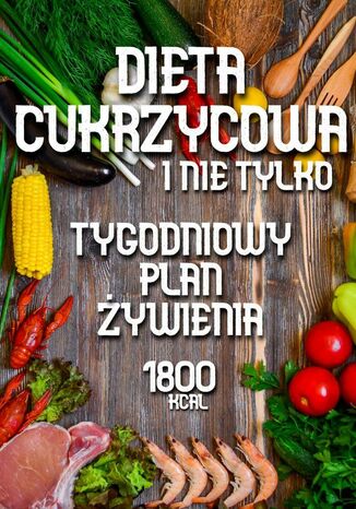 Dieta cukrzycowa i nie tylko