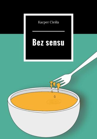 Bezsensu Kacper Ciela - okadka audiobooka MP3