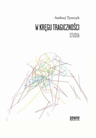 W kręgu tragiczności. Studia