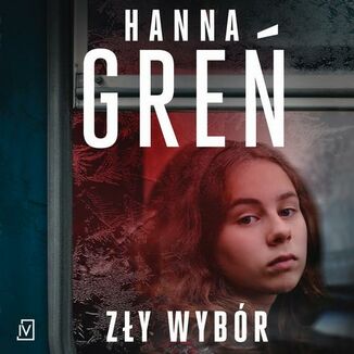 Zły wybór Hanna Greń - okładka audiobooka MP3