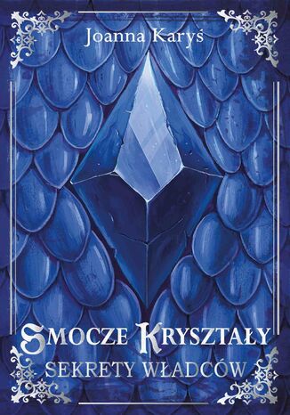 Smocze kryształy. Sekrety władców. Tom 1