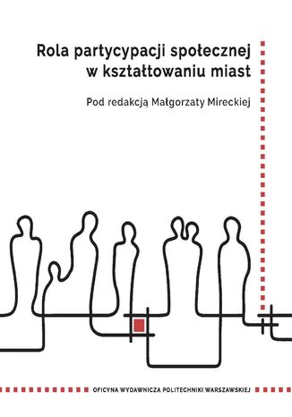 Rola partycypacji społecznej w kształtowaniu miast Małgorzata Mirecka - okładka ebooka