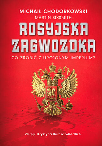 Rosyjska zagwozdka. Co zrobi z urojonym imperium? Michai Chodorkowski, Michael Sixmith - okadka audiobooks CD