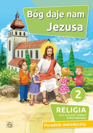 BG DAJE NAM JEZUSA - PORADNIK METODYCZNY 2 SP KS. P. GOLISZEK - okadka audiobooks CD