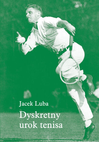 Dyskretny urok tenisa Jacek Luba - okadka audiobooks CD