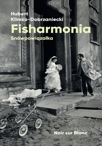 Fisharmonia. Snówpowiązałka Hubert Klimko-Dobrzaniecki - okładka audiobooka MP3