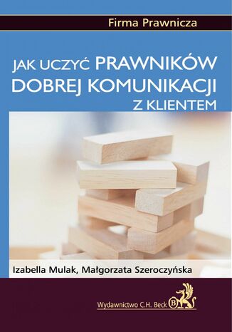 Jak uczy prawnikw dobrej komunikacji z klientem Izabella Mulak, Magorzata Szeroczyska - okadka ebooka